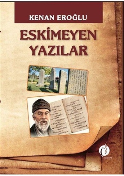 Eskimeyen Yazılar / Kenan Eroğlu