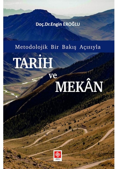 Tarih Ve Mekan Metodolojik Bir Bakış Açısıyla Engin Eroğlu/Engin