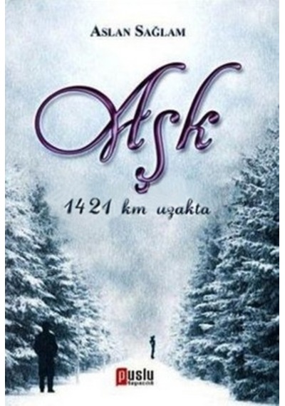 Aşk 1421 Km. Uzakta