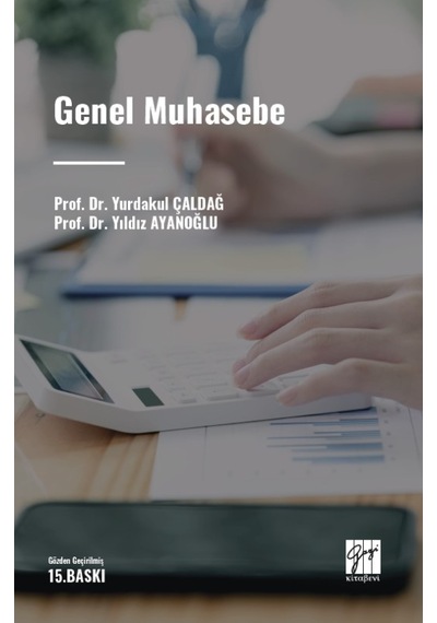 Genel Muhasebe - Prof. Dr. Yurdakul Çaldağ - Prof. Dr. Yıldız Aya