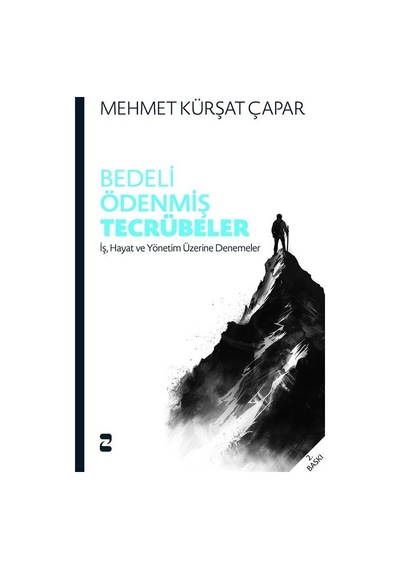 Bedeli Ödenmiş Tecrübeler & İş, Hayat Ve Yönetim Üzerine Denem...