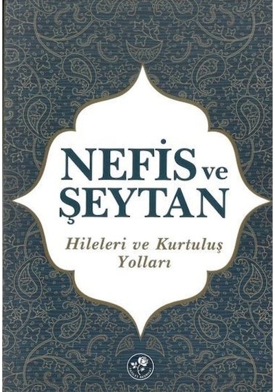 Nefis ve Şeytan - Hileleri ve Kurtuluş Yolları- Fazilet Neşriyat