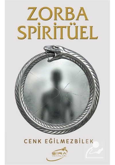 Zorba Spiritüel / Cenk Eğilmezbilek