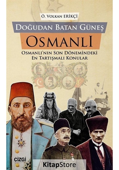 Doğudan Batan Güneş Osmanlı - Önder Volkan Erikçi - Çizgi Kitabevi