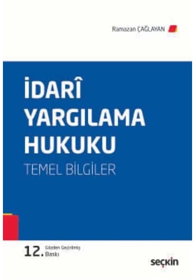 İdari Yargılama Hukuku Temel Bilgiler Prof. Dr. Ramazan Çağlayan