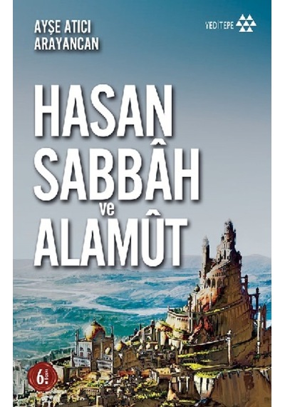 Dağın Efendisi Hasan Sabbah Ve Alamut