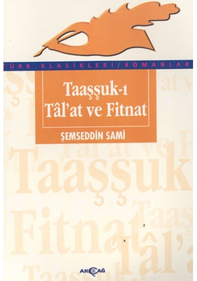 Taaşşuk-ı Tal'at ve Fitnat- Akçağ Yayınları