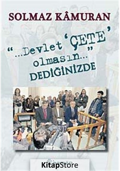 Devlet Çete Olmasın Dediğinizde - Solmaz Kamuran - İnkılap Kitabevi