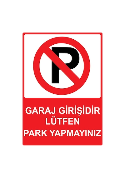 Garaj Girişidir Lütfen Park Yapmayınız Uyarı Levhası