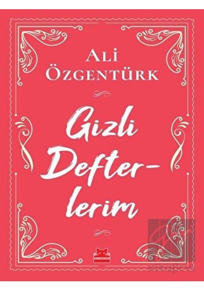 Gizli Defterlerim - Ali Özgentürk - Kırmızı Kedi
