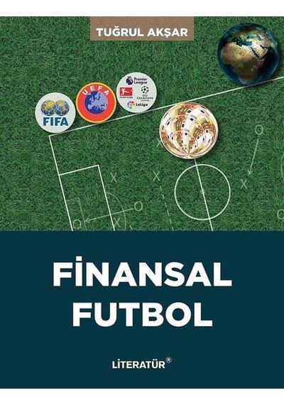 Finansal Futbol - Tuğrul Akşar - Literatür Yayıncılık