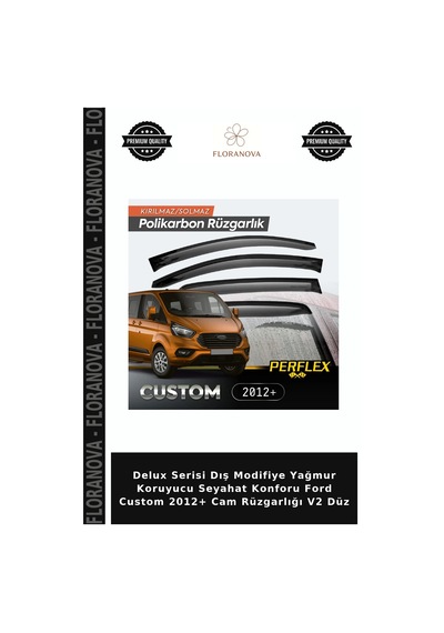 Delux Serisi Dış Modifiye Yağmur Koruyucu Seyahat Konforu Ford Custom 2012+ Cam Rüzgarlığı V2 Düz