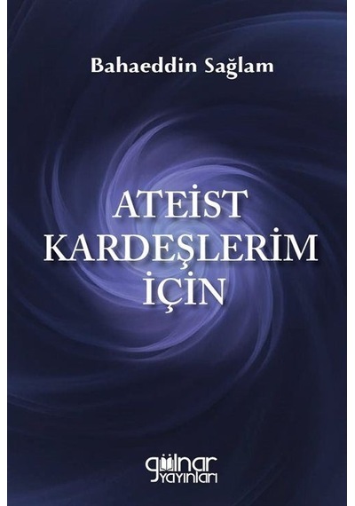 Ateist Kardeşlerim İçin / Bahaeddin Sağlam