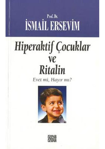 Hiperaktif Çocuklar Ve Ritalin Evet Mi, Hayır Mı