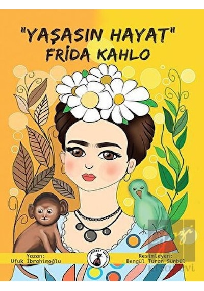 Yaşasın Hayat - Frida Kahlo - Ufuk İbrahimoğlu - Misket Kitap