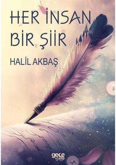 Her İnsan Bir Şiir / Halil Akbaş