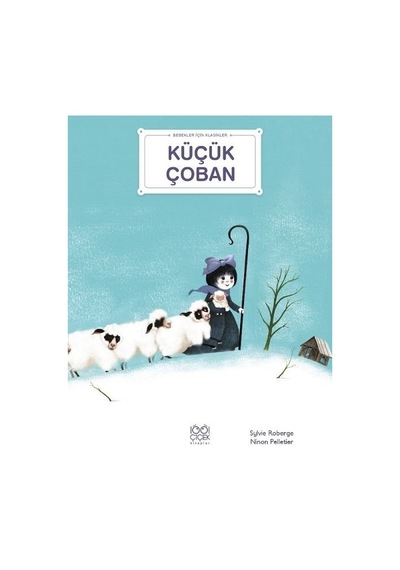Küçük Çoban - Bebekler İçin Klasikler - Sylvie Roberge - 1001 Çiçek
