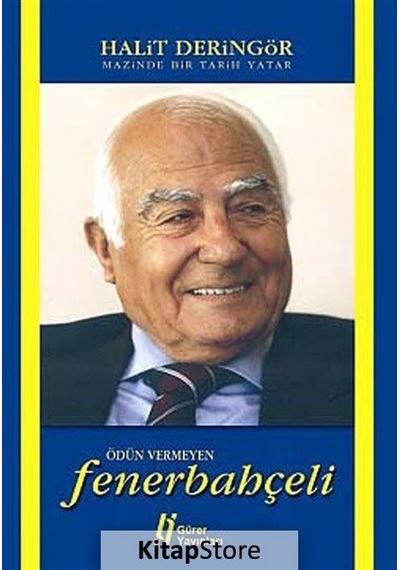 Mazinde Bir Tarih Yatar Ödün Vermeyen Fenerbahçeli - Halit Deringör - Gürer Yayınları