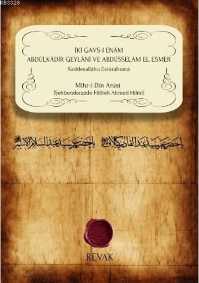 İki Gavs-ı Enam Abdülkadir Geylani ve Abdüsselam El-Esmer - Şehbenderzade Filibeli Ahmed Hilmi - Revak Kitabevi