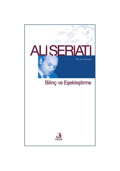 Bilinç Ve Eşekleştirme - Ali Şeriati - Fecr Yayınları