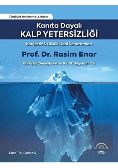 Kanıta Dayalı Kalp Yetersizliği  - Konjestif ve Düşük Debi Sendromları  - Rasim Enar  - Ema Tıp Kitabevi