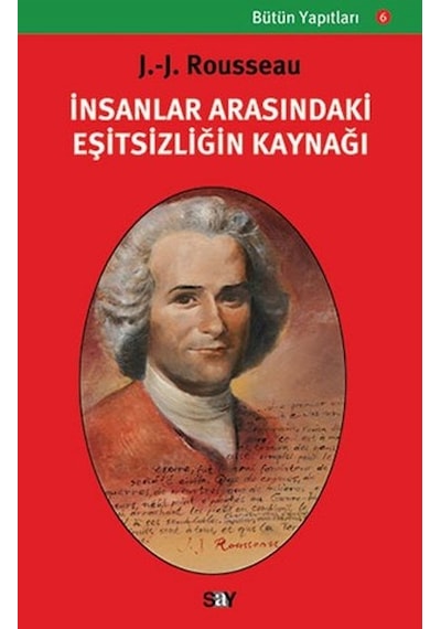İnsanlar Arasındaki Eşitsizliğin Kaynağı - Jean - Jacques Rousseau - Say Yayınları