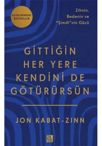 Gittiğin Her Yere Kendini De Götürürsün