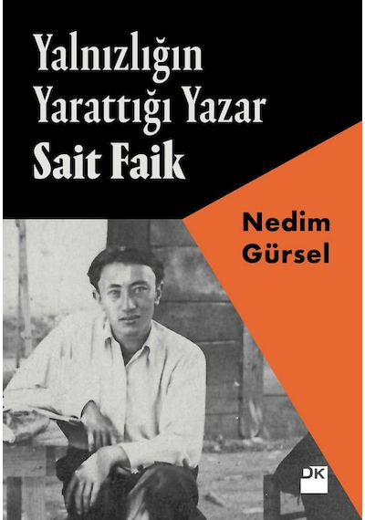 Yalnızlığın Yarattığı Yazar Sait Faik - Nedim Gürsel - Doğan Kitap