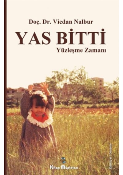 Yas Bitti Yüzleşme Zamanı - Vicdan Nalbur - Kitap Müptelası Yayınları