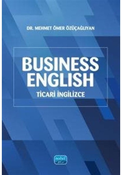 Business English Ticari İngilizce / Mehmet Ömer Özüçağlıyan