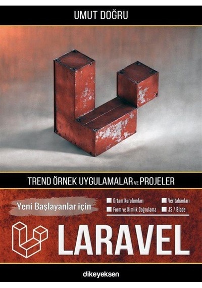 Yeni Başlayanlar İçin Laravel - Trend Örnek Uygulamalar ve Projeler - Umut Doğru - Dikeyeksen