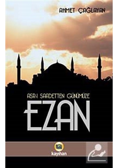 Asr-ı Saadetten Günümüze - Ahmet Çağlayan - Kayıhan Yayınları