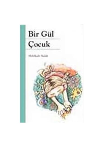 Bir Gül Çocuk - Abdulkadir Budak - Kök Yayıncılık