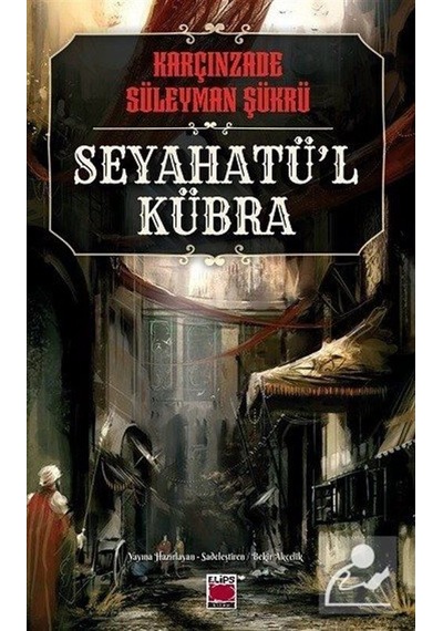 Seyahatü'l Kübra - Seyahatü'l Kübra - Elips Kitapları