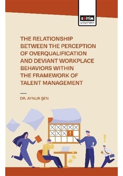 The Relationship Between The Perception Of Overqualificatıon A...