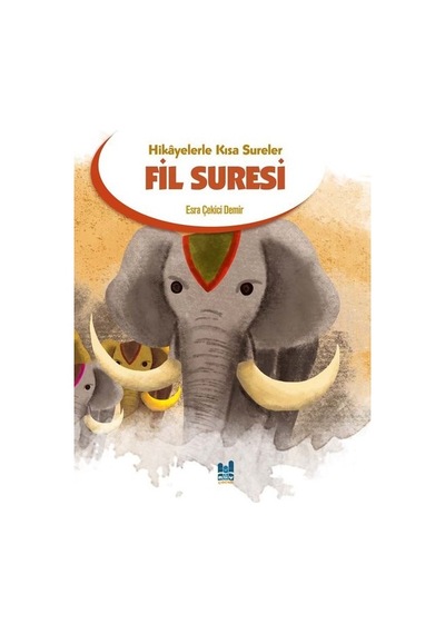 Fil Suresi - Hikayelerle Kısa Sureler - Esra Çekici Demir - MGV Çocuk