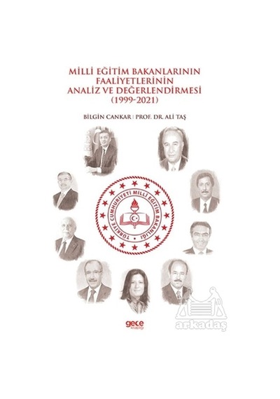 Milli Eğitim Bakanlarının Faaliyetlerinin Analiz Ve Değerlendirmesi (1999-2021)