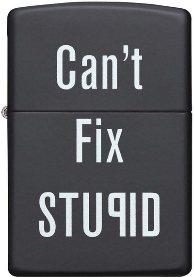 Zippo Can't Fix Stupid - Aptallığı Düzeltemezsin Dizayn Çakmak Siyah