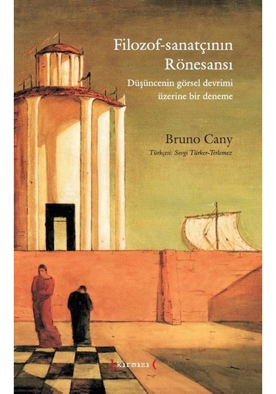Filozof-Sanatçının Rönesansı - Bruno Cany - Kırmızı Yayınları