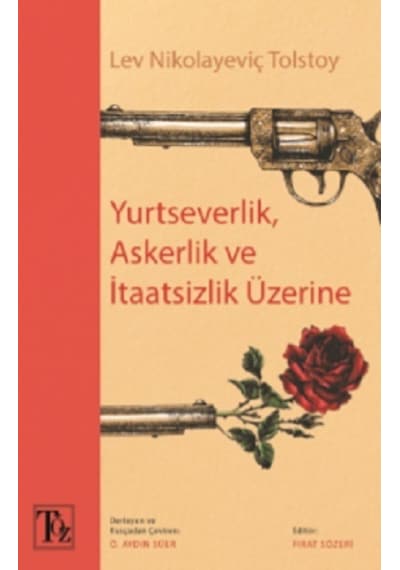 Yurtseverlik Askerlik ve İtaatsizlik Üzerine - Lev Nikolayeviç Tolstoy - Töz Yayınları