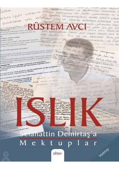 Islık-Selahattin Demirtaş'a Mektuplar - Rüstem Avcı - Sitav yayınevi