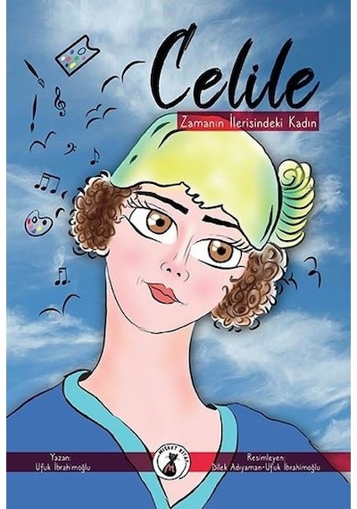 Zamanın İlerisindeki Kadın: Celile - Ufuk İbrahimoğlu - Misket Kitap