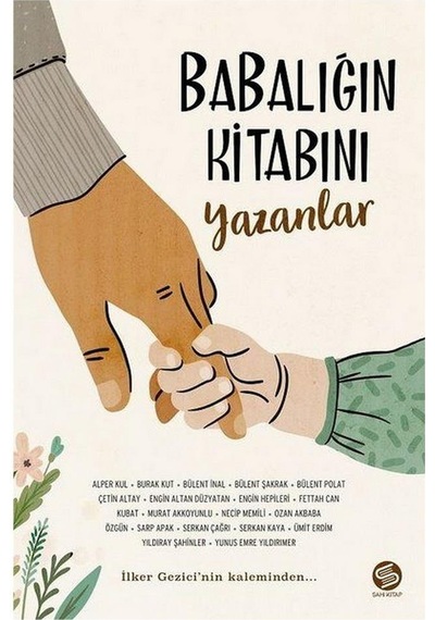Babalığın Kitabını Yazanlar - İlker Gezici - Sahi Kitap