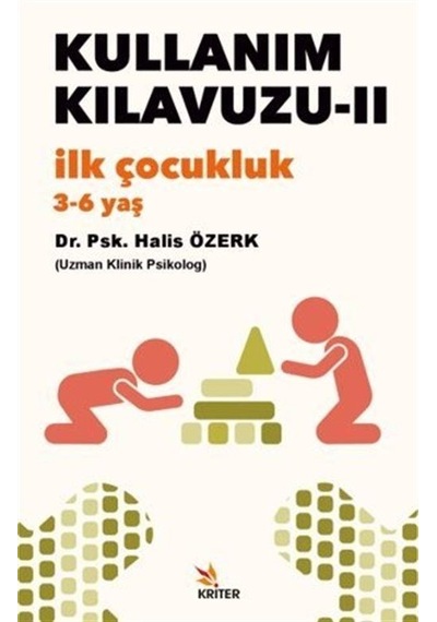 Kullanım Kılavuzu 2 - İlk Çocukluk 3-6 yaş - Halis Özerk - Kriter
