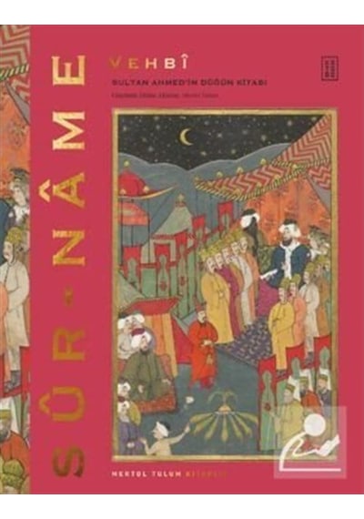 Sur-Name / Sultan Ahmed'In Düğün Kitabı / Seyyid Vehbi 9786257587266