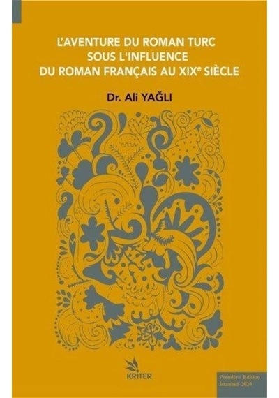 L'aventure Du Roman Turc Sous L'ınfluence Du Roman Françaıs Au...