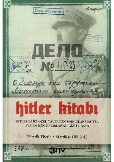 Hitler Kitabı - Hitler'in İki Özel Yaverinin Sorgulanmasıyla Stalin İçin Hazırlanan Gizli Dosya - Henrik Eberle 1.baskı