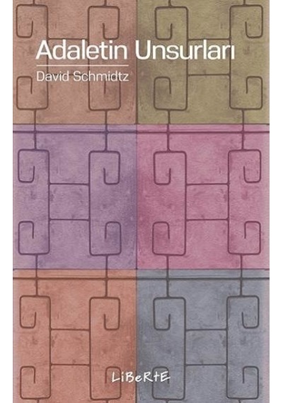 Adaletin Unsurları - David Schmidtz - Liberte