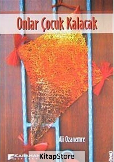 Onlar Çocuk Kalacak - Ali Ozanemre - Karahan Kitabevi