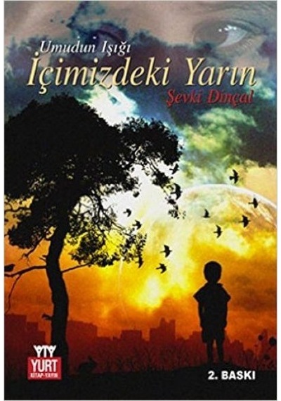 İçimizdeki Yarın - Şevki Dinçal - Yurt Kitap Yayın